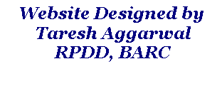 Rounded Rectangle: Website Designed by Taresh Aggarwal RPDD, BARC